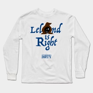 Leland is Right Long Sleeve T-Shirt